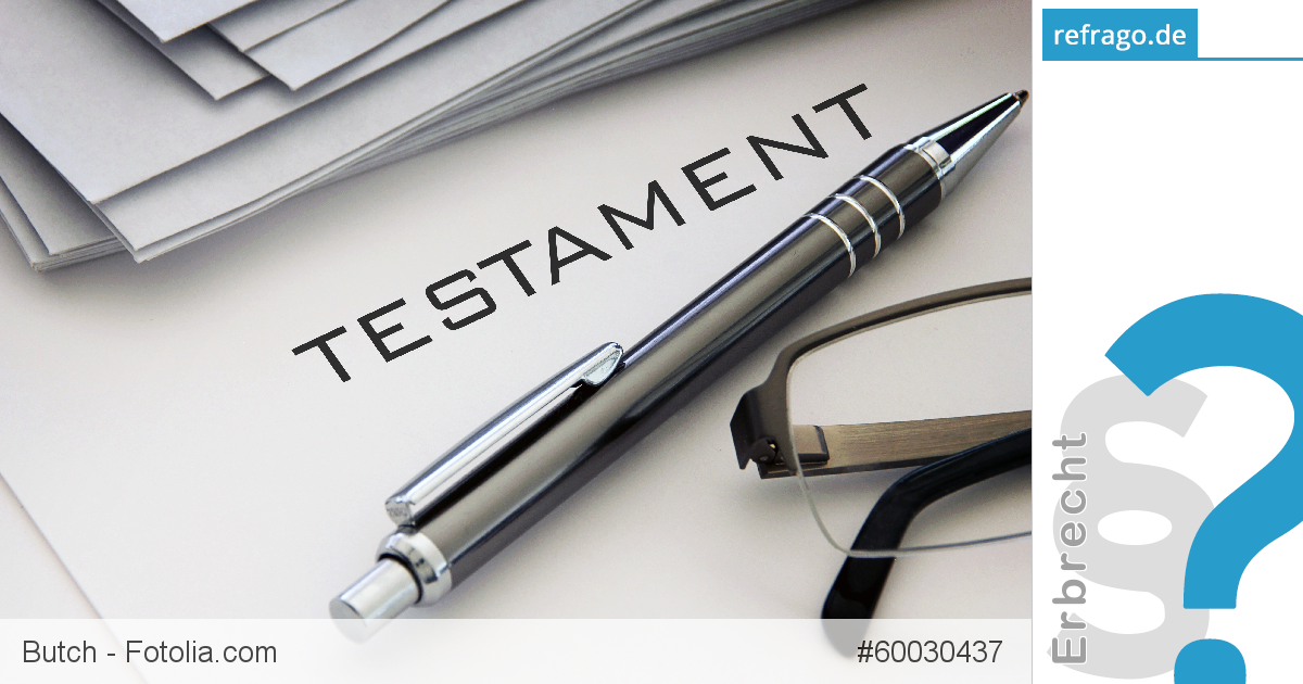 Testament selbst erstellen - Was muss man beachten? - refrago